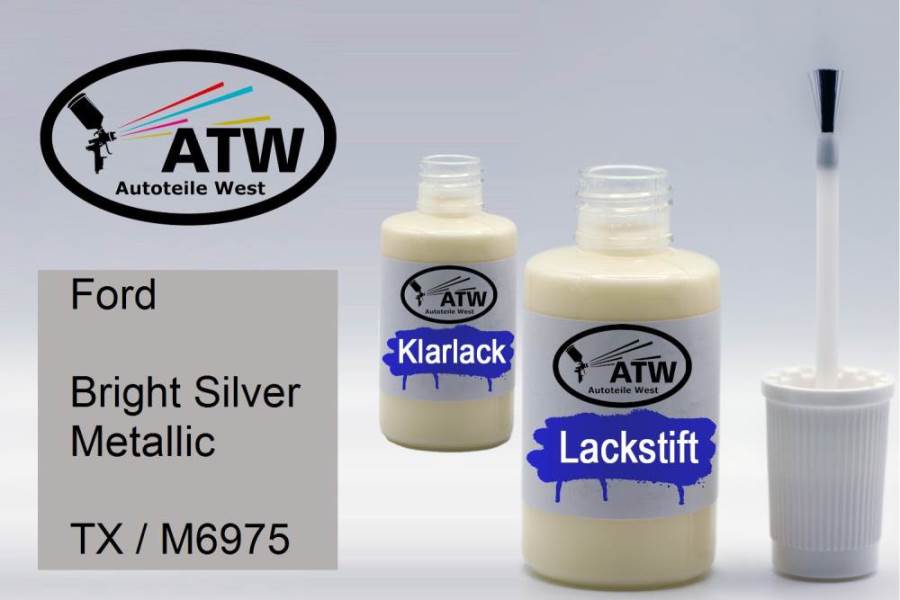Ford, Bright Silver Metallic, TX / M6975: 20ml Lackstift + 20ml Klarlack - Set, von ATW Autoteile West.